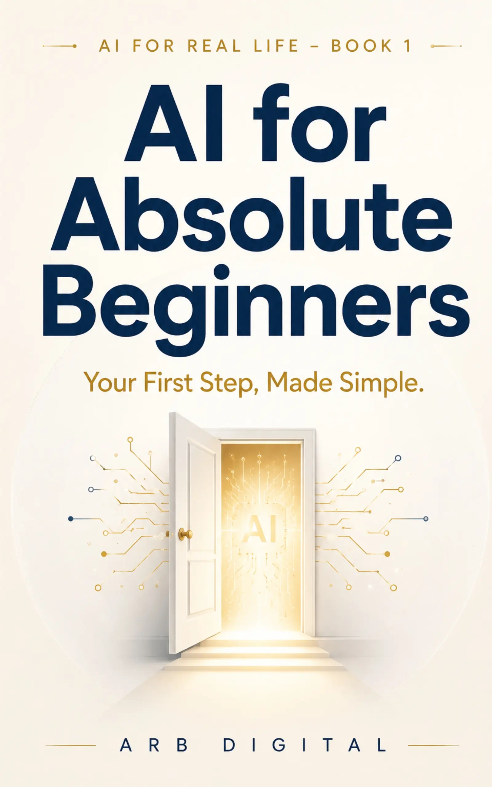 AI for Absolute Beginners — Your First 30 Days With Artificial Intelligence