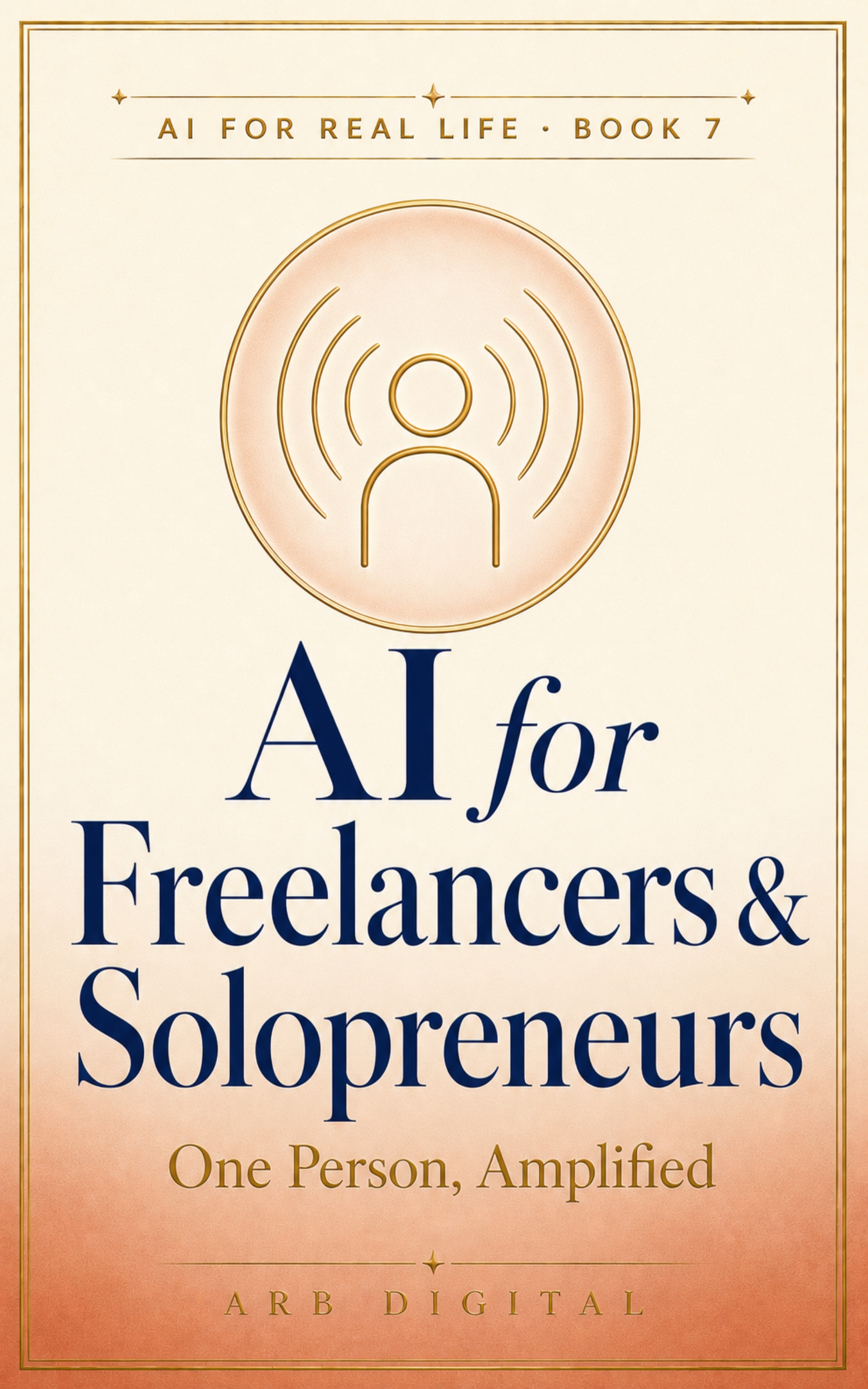 AI for Freelancers & Solopreneurs — Run and Grow Your Solo Business With AI — eBook cover