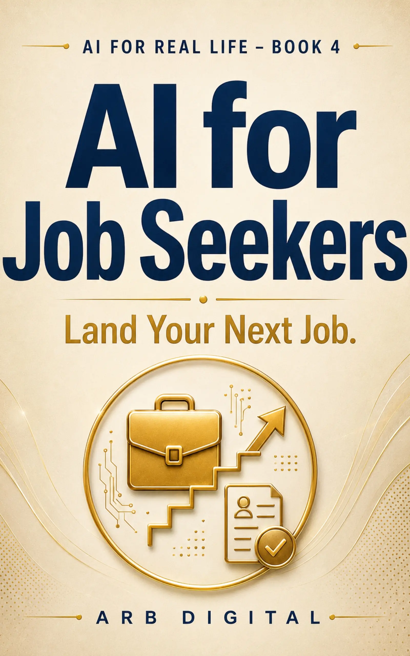 AI for Job Seekers — Find Work, Craft Standout Applications, Ace Interviews