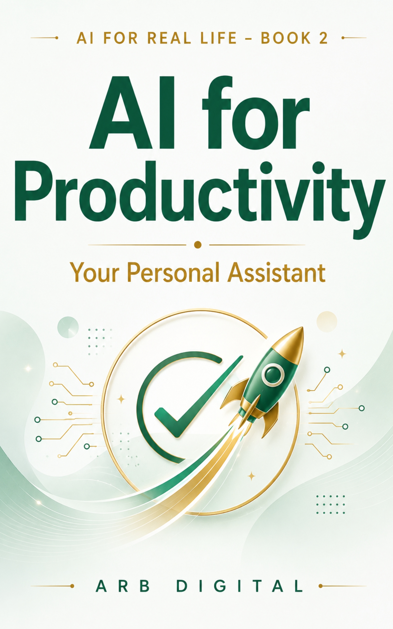 AI for Productivity — Work Smarter, Save Hours, and Get More Done
