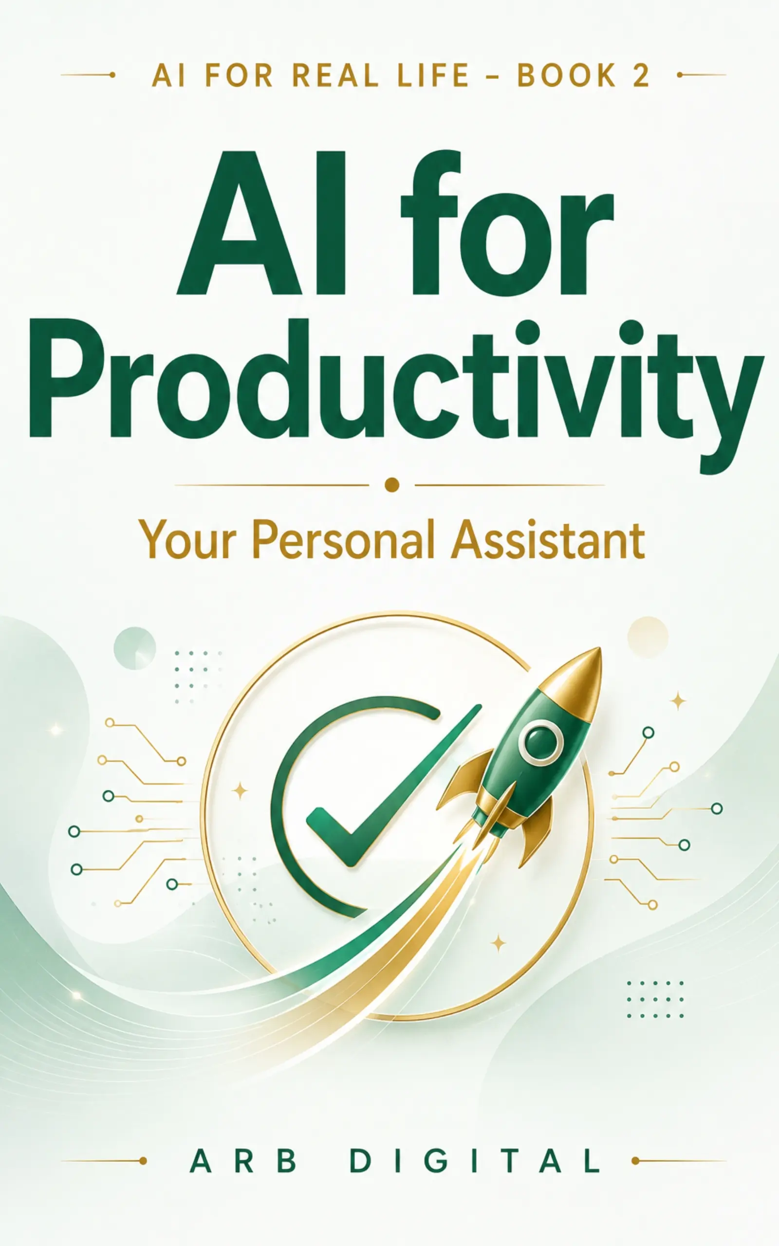 AI for Productivity — Work Smarter, Save Hours, and Get More Done