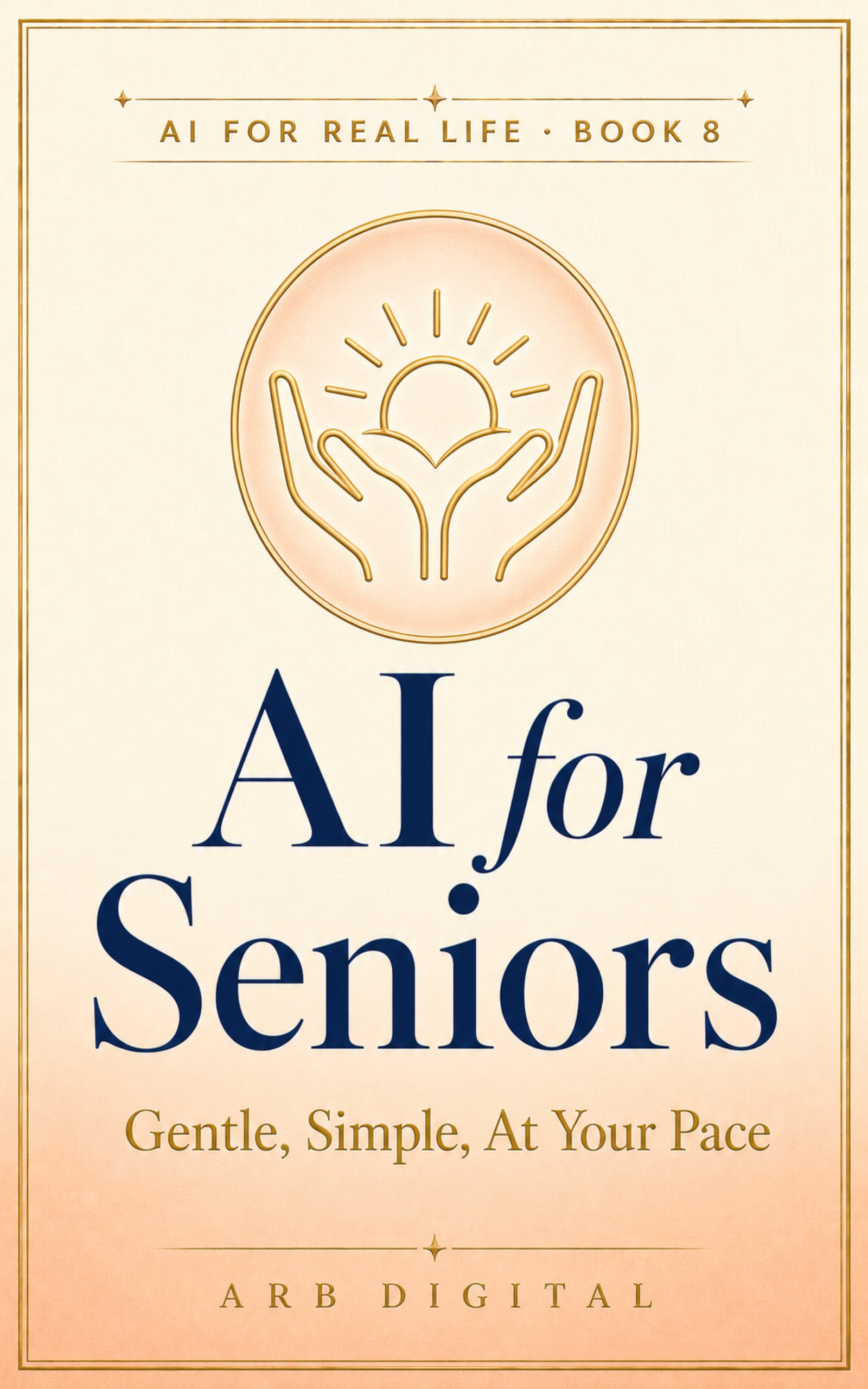 AI for Seniors — A Gentle, Simple Guide to Using AI in Everyday Life — eBook cover