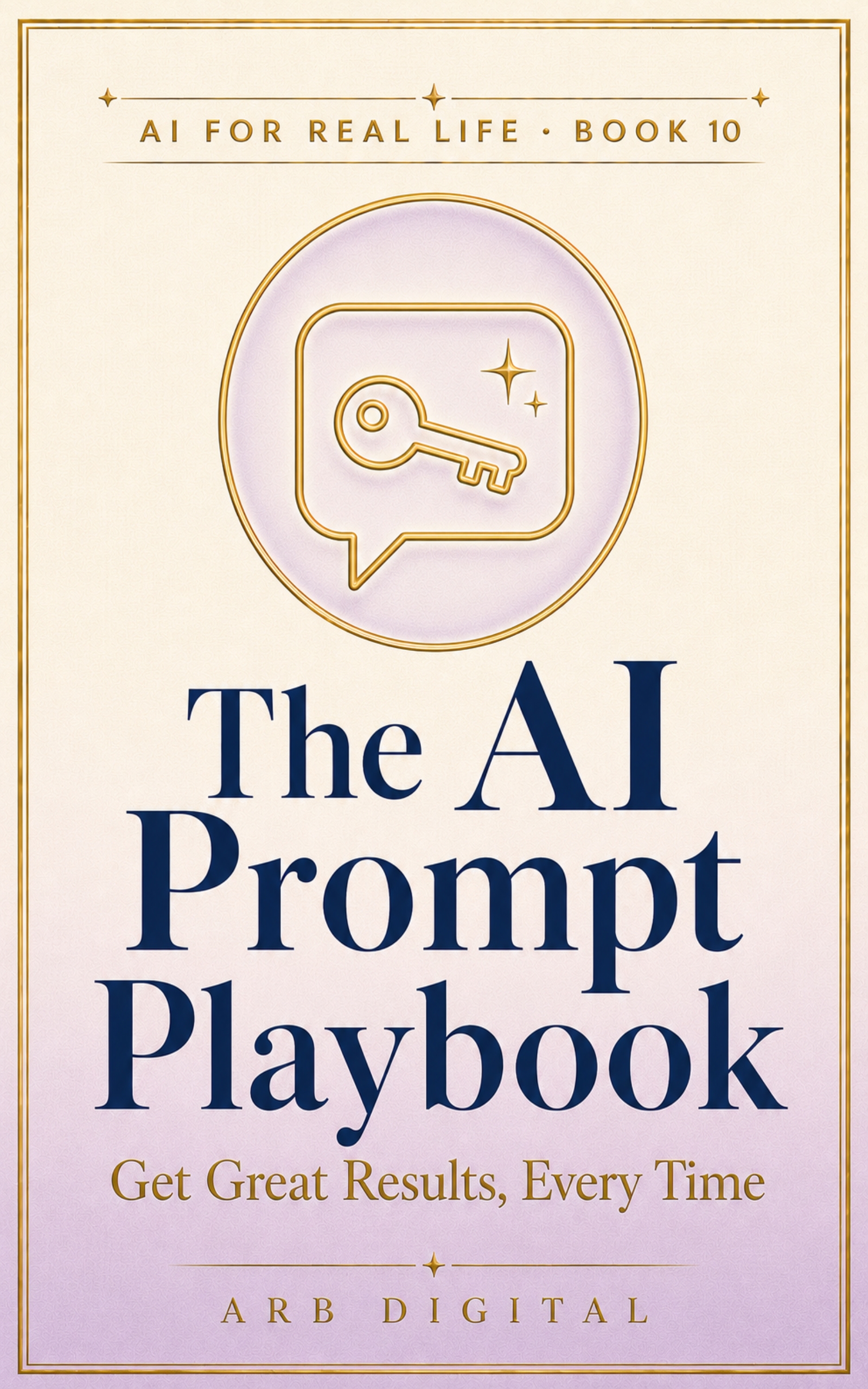 The AI Prompt Playbook — Ready-to-Use Prompts & Techniques for Great Results — eBook cover
