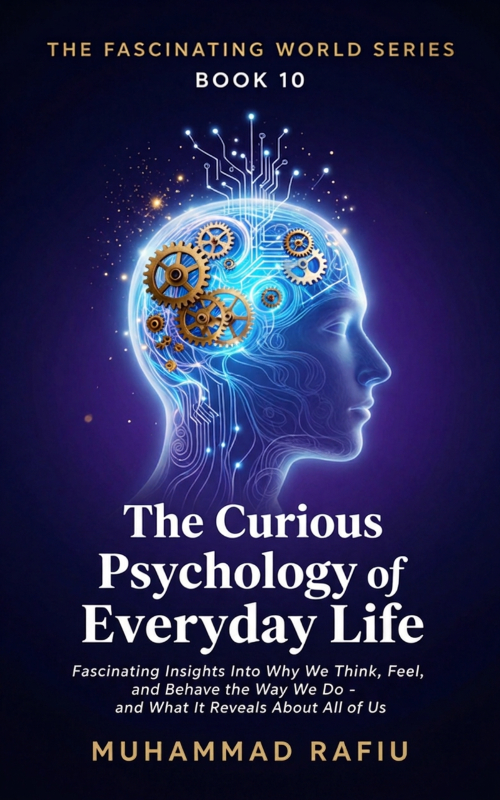 The Curious Psychology of Everyday Life — Why We Think, Feel and Behave As We Do \xe2\x80\x94 eBook cover