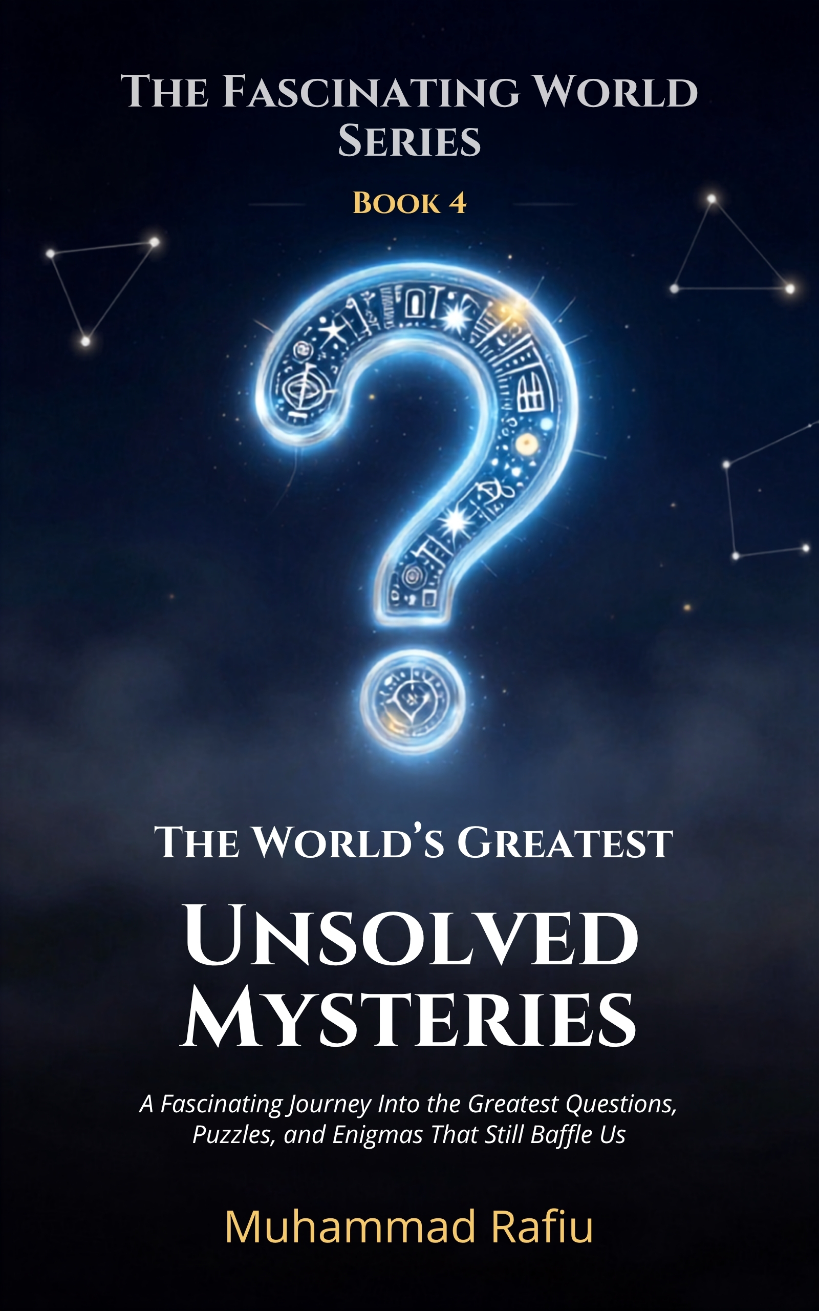The World's Greatest Unsolved Mysteries — Puzzles and Enigmas That Still Baffle Us \xe2\x80\x94 eBook cover