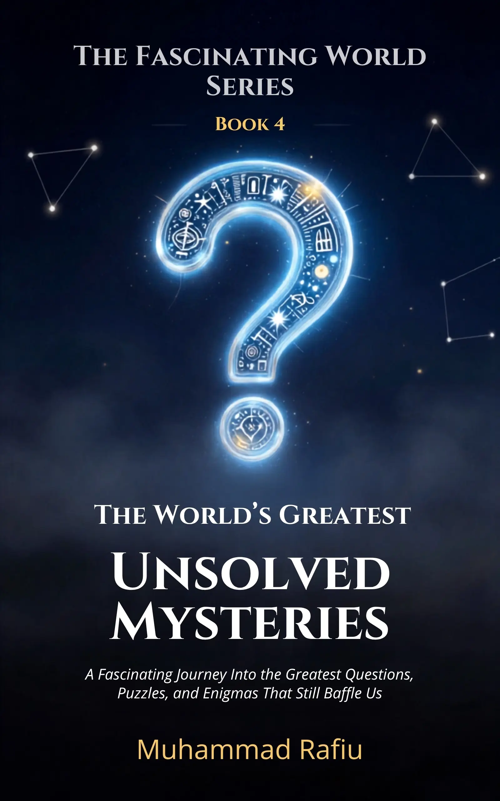 The World's Greatest Unsolved Mysteries — Puzzles and Enigmas That Still Baffle Us