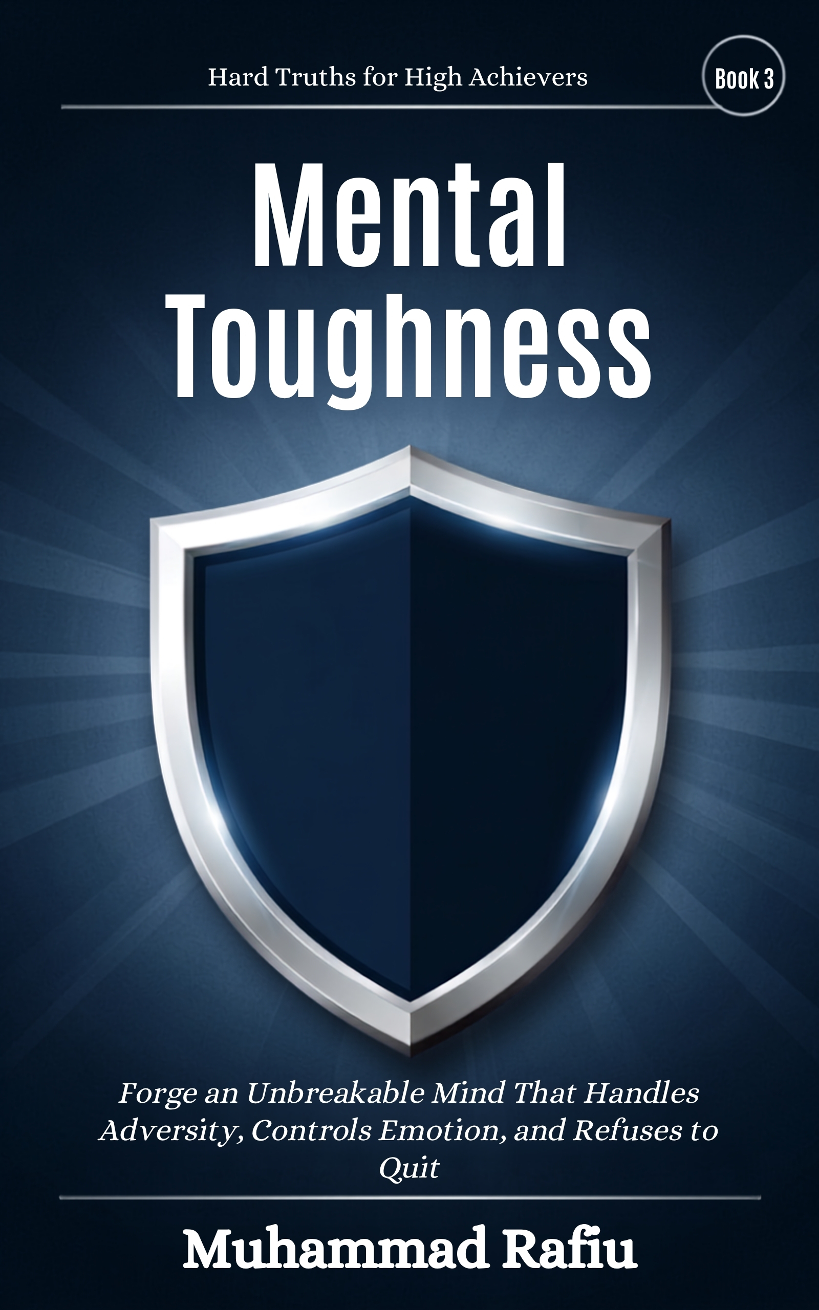 Mental Toughness — Forge an Unbreakable Mind That Refuses to Quit