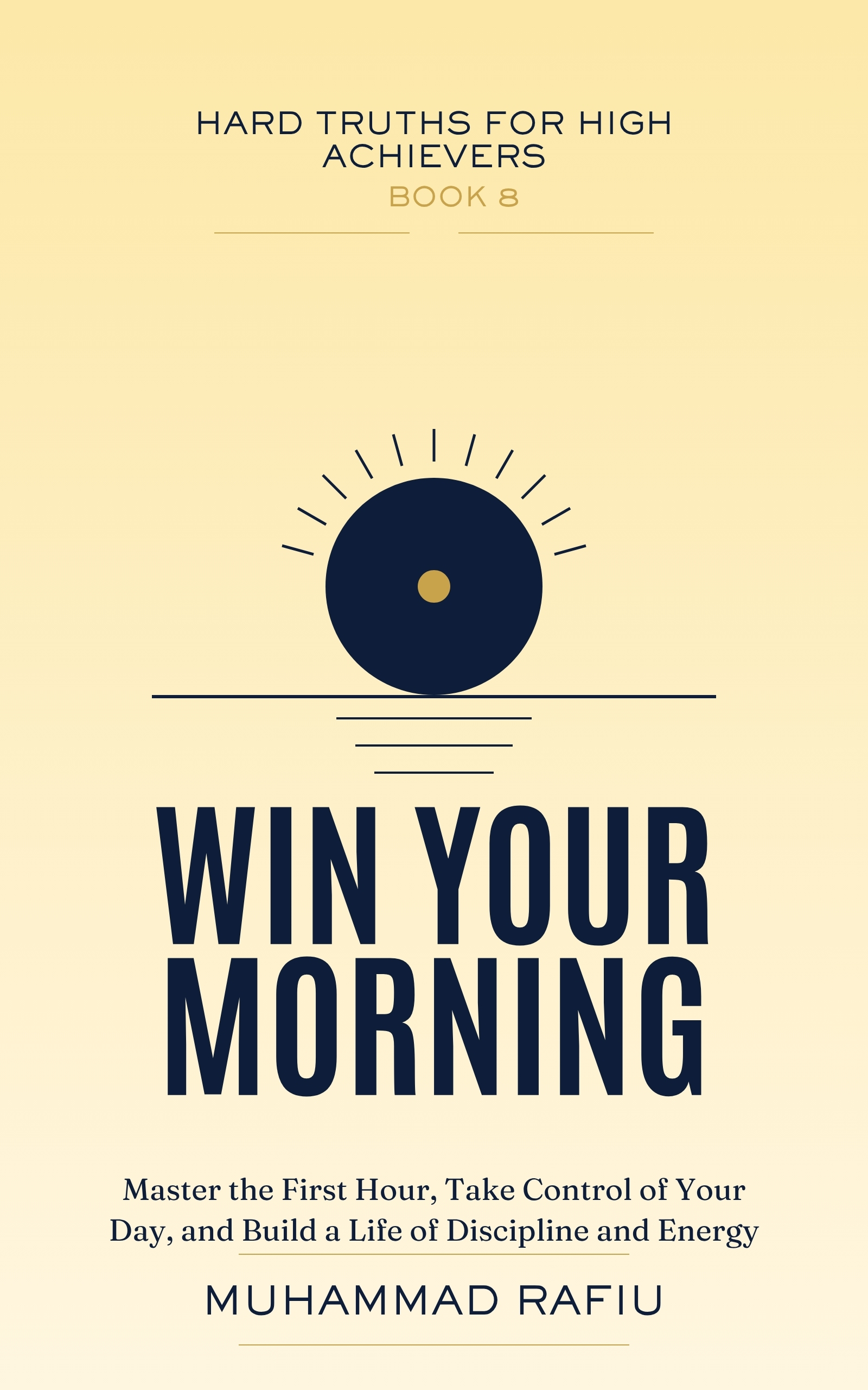 Win Your Morning — Master the First Hour and Take Control of Your Day