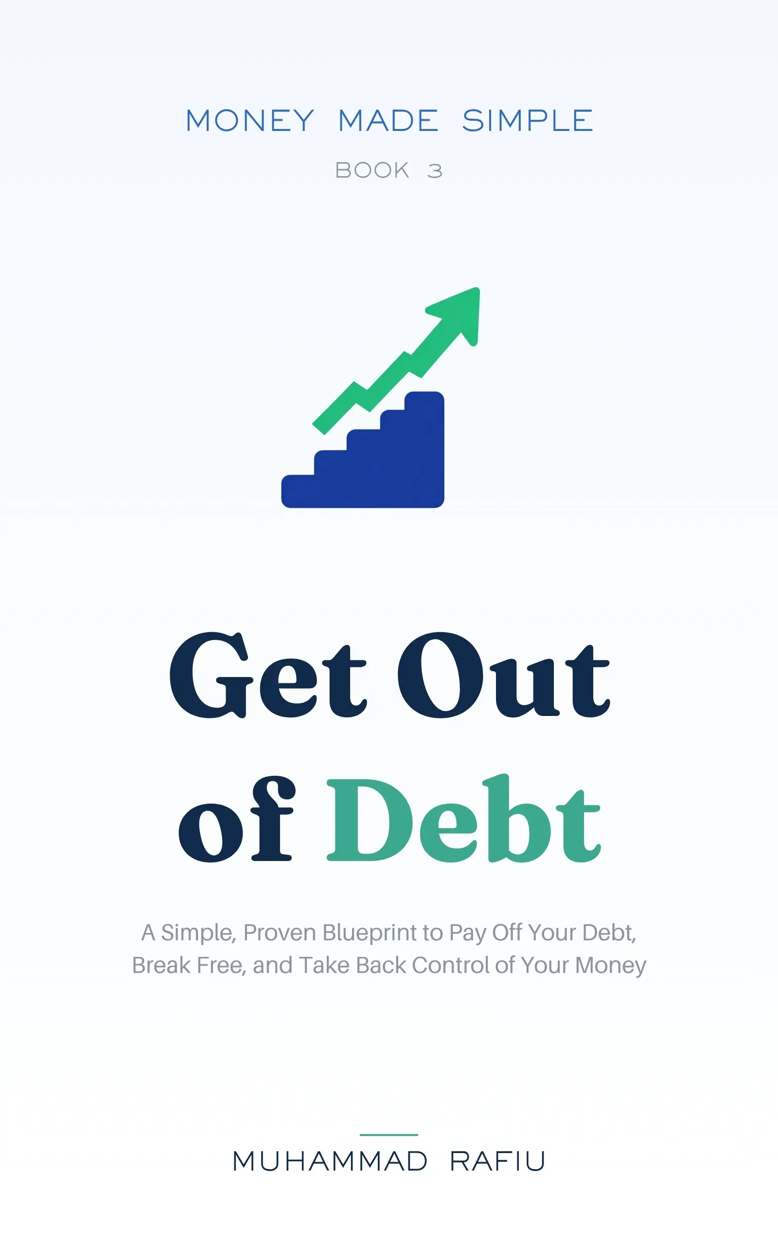 Get Out of Debt — A Simple, Proven Blueprint to Pay Off Debt and Take Back Control