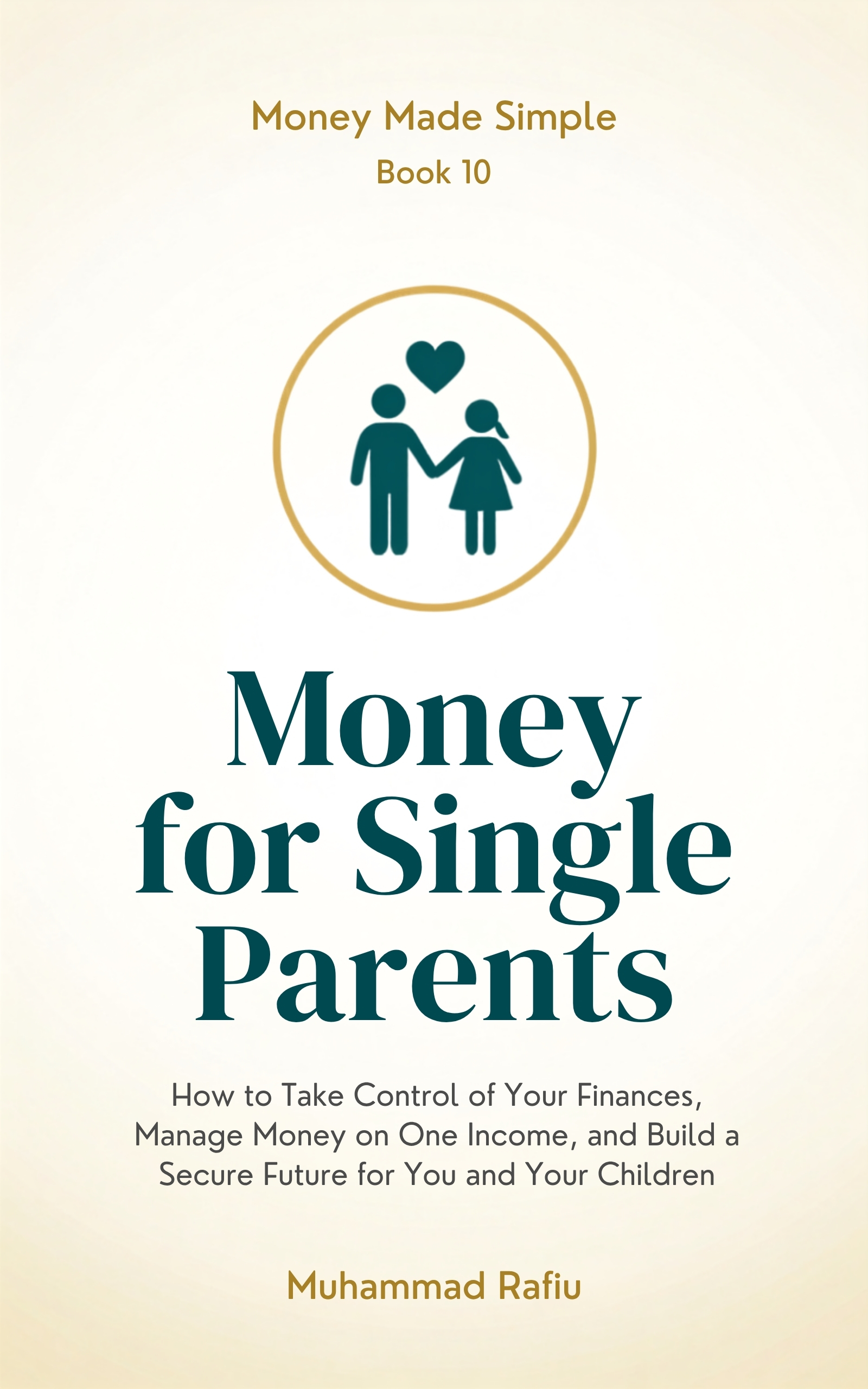 Money for Single Parents — Manage Money on One Income and Build a Secure Future