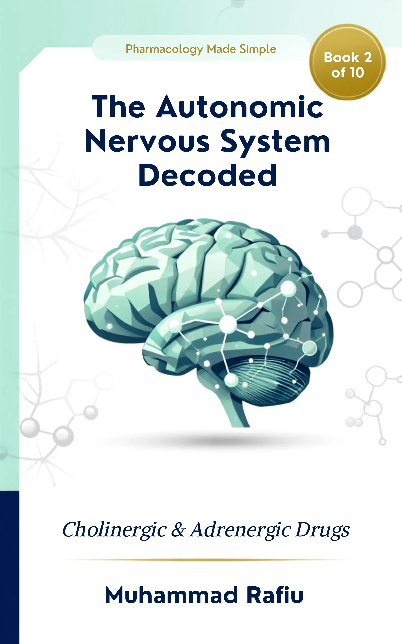 The Autonomic Nervous System Decoded — Cholinergic & Adrenergic Drugs Made Simple
