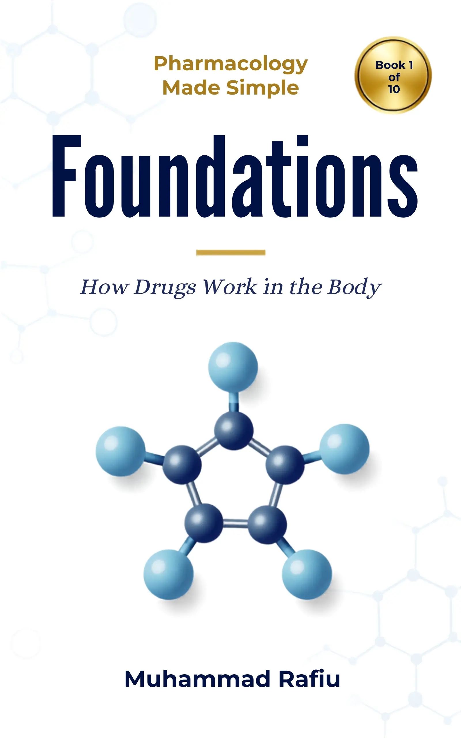 Pharmacology Made Simple: Foundations — How Drugs Work in the Body