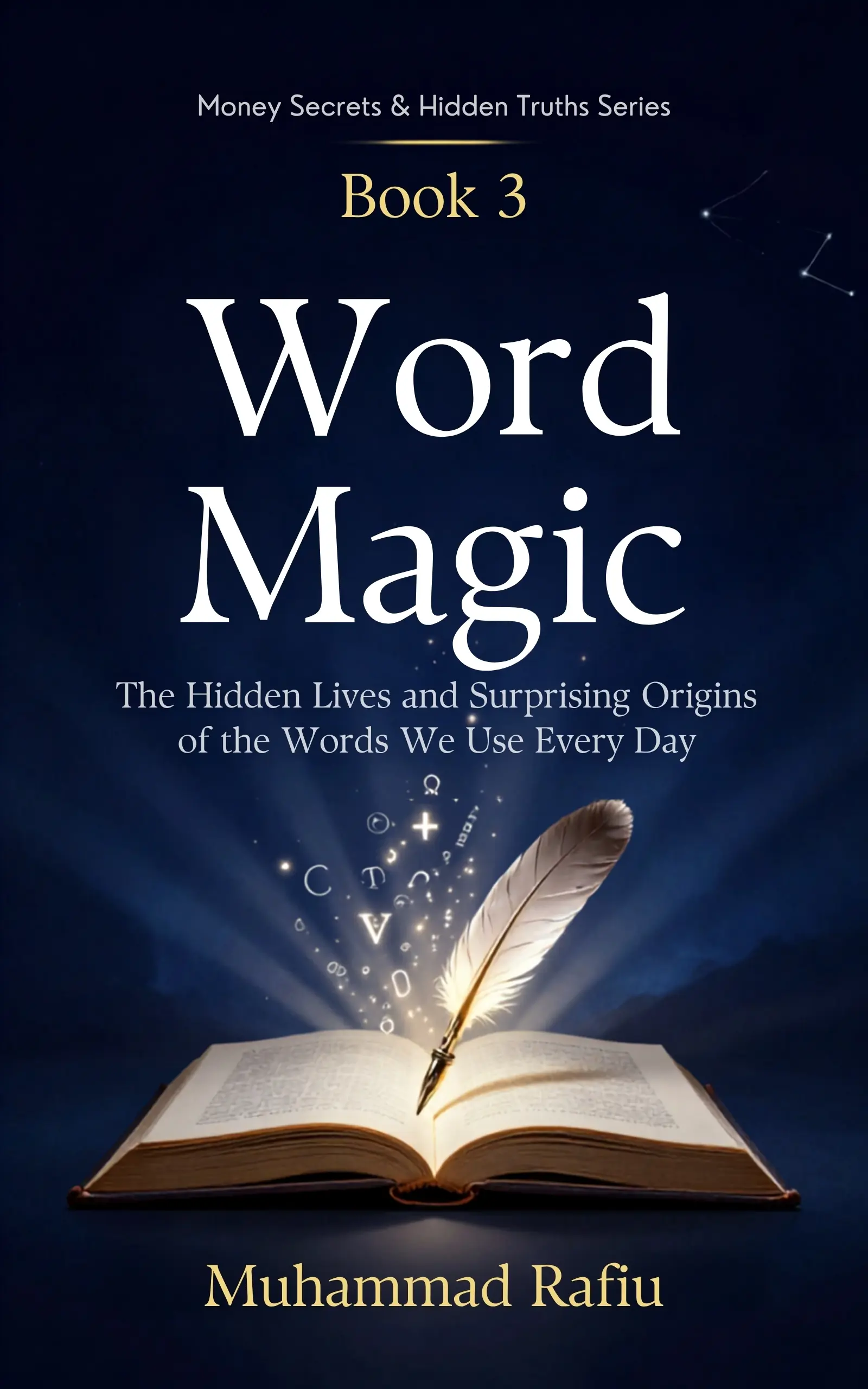Word Magic — The Hidden Lives and Surprising Origins of Everyday Words